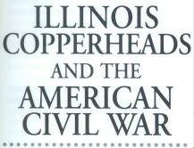 Illinois Copperheads and the American Civil War