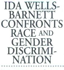 Ida Wells-Barnett Confronts Race and Gender Discrimination
