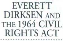Everett Dirksen and the 1964 Civil Rights Act