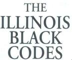 The Illinois Black Codes