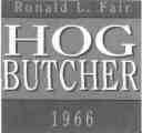Ronald L. Fair's Hog Butcher - 1966