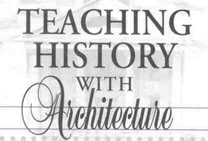 Teaching History with Architecture