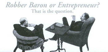 Robber Baron or Entrepreneur